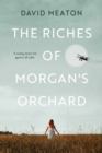 Image for The riches of Morgan&#39;s orchard