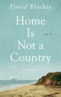 Image for Home is not a Country