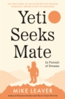 Image for Yeti seeks mate  : in pursuit of dreams