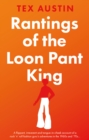 Image for Rantings of the Loon Pant King