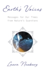 Image for Earth&#39;s Voices ~ Messages for Our Times from Nature&#39;s Guardians