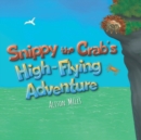 Image for Snippy The Crab&#39;s High-Flying Adventure