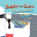 Image for Snippy The Crab&#39;s Restaurant Caper : A longer length picture book for the developing reader