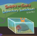 Image for Snippy the Crab&#39;s Laboratory Lockdown : Longer-length rhyming picture book for the advancing reader