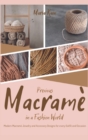 Image for Precious Macrame in a Fashion World : Modern Macrame Jewelry and Accessory Designs for every Outfit and Occasion
