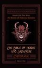 Image for The Bible of Norse and Japanese Mythology : Immortal Gods, Brave Heroes, Wise Monsters with Professional Illustrations
