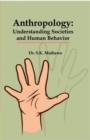 Image for Anthropology: Understanding Societies and Human Behavior