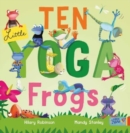Image for Ten little yoga frogs
