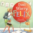Image for Don&#39;t Worry, Felix