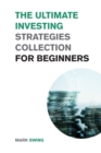 Image for The Ultimate Investing Strategies Collection for Beginners