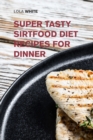 Image for Super Tasty Sirtfood Diet Recipes for Dinner