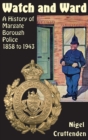 Image for Watch and Ward : A History of Margate Borough Police 1858 to 1943