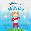 Image for Where is Mind? : Dzogchen for Kids (Gives children the experience of the Nature of their own Mind)