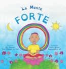 Image for La Mente Forte : Dzogchen per i piccoli (Impara a rilassarti nella Mente con le emozioni tempestose)