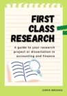 Image for First Class Research : A guide to your research project or dissertation in accounting and finance
