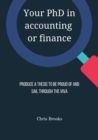 Image for Your PhD in accounting or finance : Produce a thesis to be proud of and sail through the viva