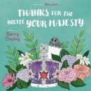 Image for Thanks for the invite Your Majesty