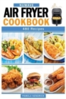Image for Nuwave Air Fryer Cookbook : 480 Affordable, Quick &amp; Easy Air Fryer Recipes. Fry, Bake, Grill &amp; Roast Most Wanted Family Meals.