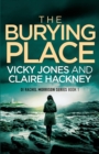 Image for The Burying Place : A Gripping Police Procedural Psychological Thriller set in Cornwall with a Chilling Twist!