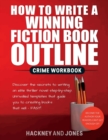 Image for How To Write A Winning Fiction Book Outline - Crime Workbook