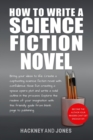 Image for How To Write A Science Fiction Novel : Create A Captivating Science Fiction Novel With Confidence