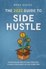 Image for The 2022 Guide to Side Hustle : Proven online and offline strategies to make extra money in your spare time