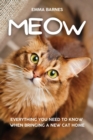 Image for Meow : Everything You Need to Know When Bringing a New Cat Home