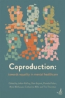 Image for Coproduction : Towards equality in mental healthcare