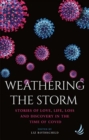 Image for Weathering the Storm : Stories of love, life, loss and discovery in the time of Covid