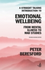 Image for A Straight Talking Introduction to Emotional Wellbeing : From mental illness to Mad Studies