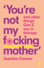 Image for You&#39;re Not My F*cking Mother