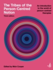 Image for The Tribes of the Person-Centred Nation, Third Edition: An Introduction to the World of Person-Centred Therapies