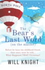Image for The Bear&#39;s Last Word (on the Matter)