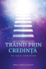 Image for TrAind Prin Credin?A In Isus Hristos