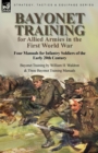 Image for Bayonet Training for Allied Armies in the First World War-Four Manuals for Infantry Soldiers of the Early 20th Century-Bayonet Training by William H. Waldron and Three Bayonet Training Manuals