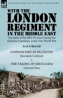 Image for With the London Regiment in the Middle East, 1917 : Accounts of the 60th Division During the Palestine Campaign in the First World War----London Men in Palestine by Rowlands Coldicott &amp; The Taking of 