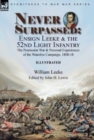 Image for Never Surpassed : Ensign Leeke and the 52nd Light Infantry: the Peninsular War and Personal Experiences of the Waterloo Campaign, 1808-18