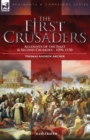 Image for The First Crusaders : Accounts of the First and Second Crusades-1096-1150