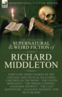 Image for The Collected Supernatural and Weird Fiction of Richard Middleton