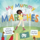 Image for My Mummy Marches