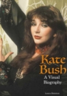Image for Kate Bush: A Visual Biography
