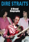 Image for Dire Straits: A Visual Biography