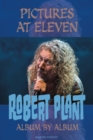 Image for Pictures At Eleven : Robert Plant Album By Album