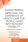 Image for Improving the Experience of Health Care for People Living With Sensory Disability: Knowing What Is Going On