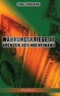 Image for Wahrungskrieg III : Grenzen der Hochfinanz
