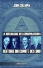Image for La hierarchie des conspirateurs : Histoire du comite des 300