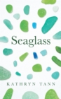 Image for Seaglass : Essays, Moments and Reflections