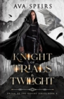 Image for Knight of Trials &amp; Twilight