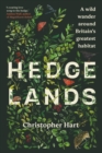 Image for Hedgelands  : a wild wander around Britain&#39;s greatest habitat