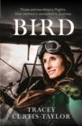 Image for Bird  : three extraordinary flights, one extraordinary woman